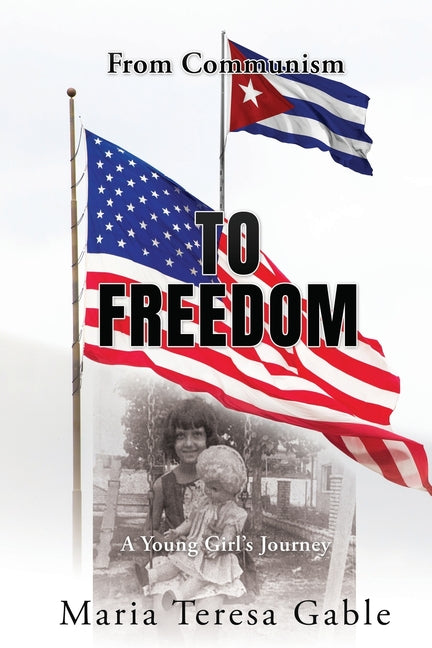 From Communism To Freedom: A Young Girl's Journey