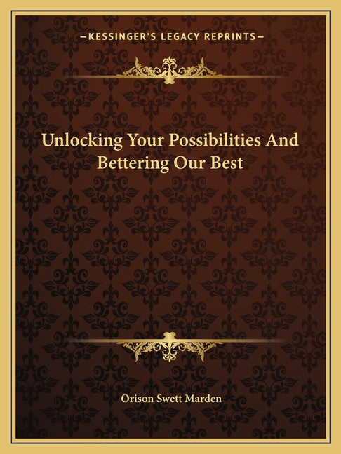 Unlocking Your Possibilities And Bettering Our Best