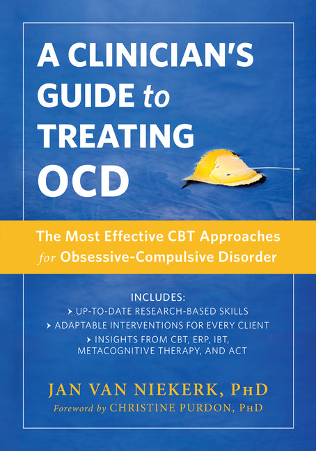 A Clinician's Guide to Treating Ocd: The Most Effective CBT Approaches for Obsessive-Compulsive Disorder