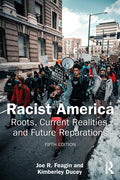 Racist America: Roots, Current Realities, and Future Reparations