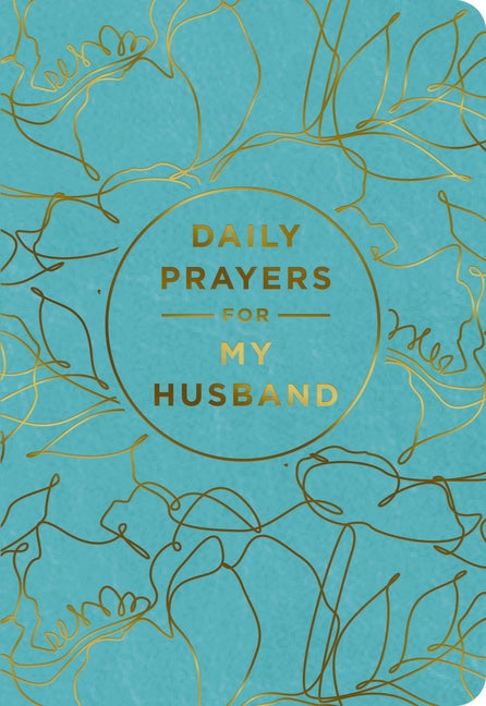 Daily Prayers for My Husband: A 90-Day Prayer Devotional (Devotions to Sustain and Strengthen Your Marriage) - The Perfect Gift for Christian Women