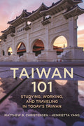 Taiwan 101: Studying, Working, and Traveling in Today's Taiwan