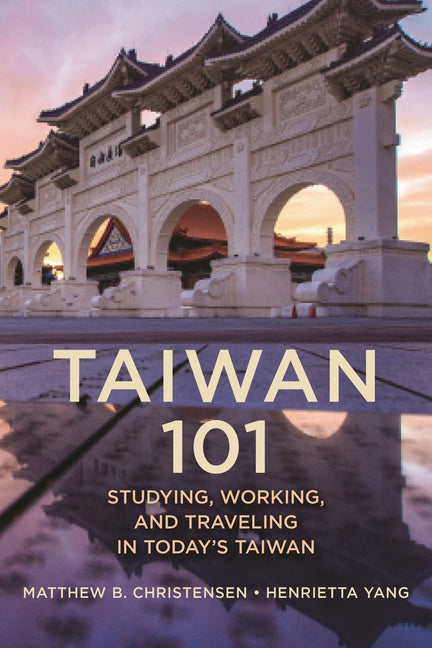 Taiwan 101: Studying, Working, and Traveling in Today's Taiwan