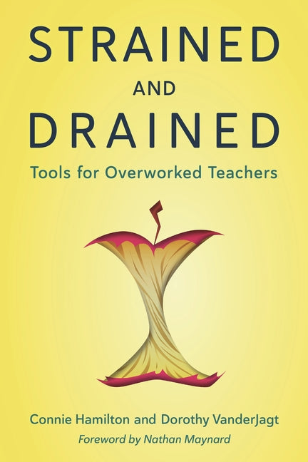 Strained and Drained: Tools for Overworked Teachers