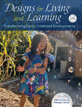 Designs for Living and Learning, Third Edition: Transforming Early Childhood Environments