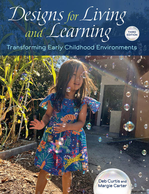 Designs for Living and Learning, Third Edition: Transforming Early Childhood Environments