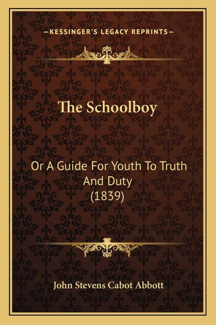 The Schoolboy: Or A Guide For Youth To Truth And Duty (1839)