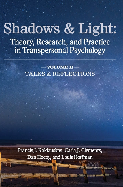 Shadows & Light - Volume 2 (Talks & Reflections): Theory, Research, and Practice in Transpersonal Psychology