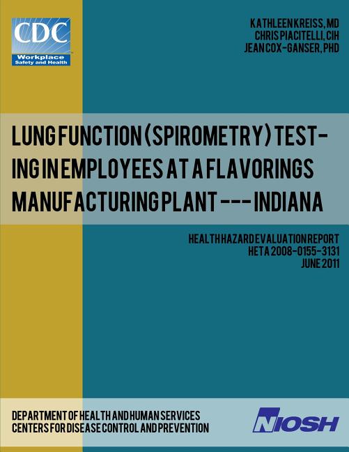 Lung Function (Spirometry) Testing in Employees at a Flavorings Manufacturing Plant --- Indiana: Health Hazard Evaluation ReportHETA 2008-0155-3131