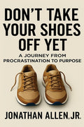 Don't Take Your Shoes Off Yet