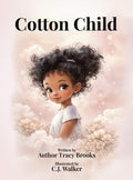 Cotton Child: A Story of Love, Empathy, and the Bond Between Parent and Child