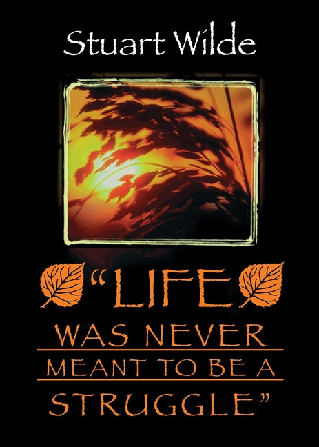 Life Was Never Meant to Be a Struggle (Revised)