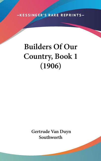 Builders Of Our Country, Book 1 (1906)