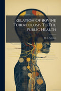 Relation Of Bovine Tuberculosis To The Public Health