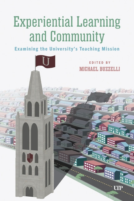 Experiential Learning and Community: Examining the University's Teaching Mission