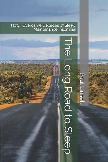 The Long Road to Sleep: How I Overcame Decades of Sleep Maintenance Insomnia