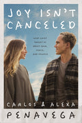 Joy Isn't Canceled: What Grief Taught Us about Pain, Peace, and Purpose