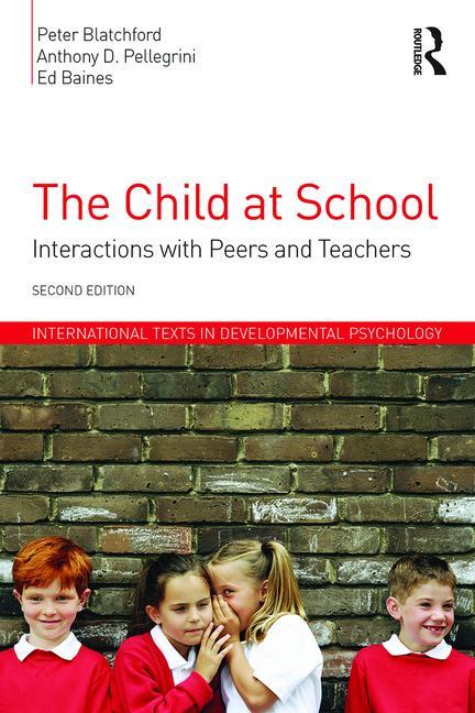The Child at School: Interactions with peers and teachers, 2nd Edition (Revised)