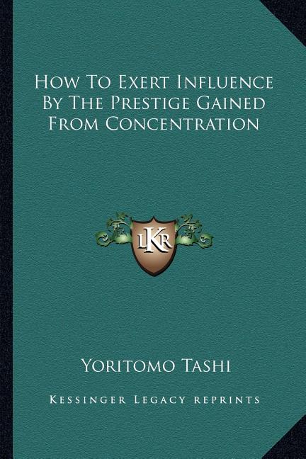 How To Exert Influence By The Prestige Gained From Concentration