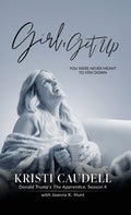 Girl, Get Up: You Were Never Meant to Stay Down