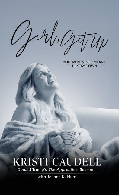 Girl, Get Up: You Were Never Meant to Stay Down