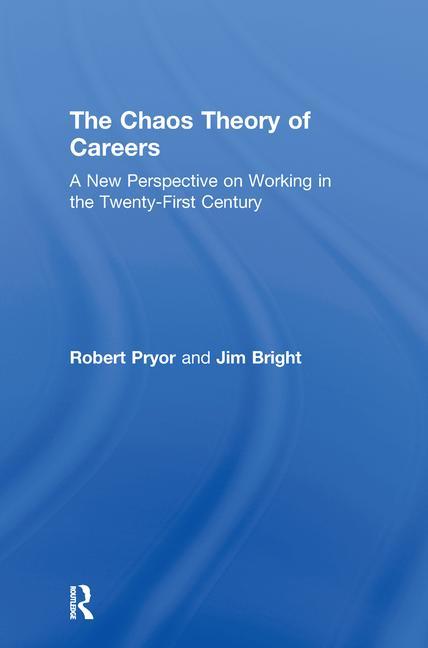 The Chaos Theory of Careers: A New Perspective on Working in the Twenty-First Century