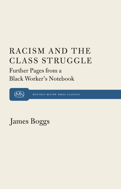 Racism and the Class Struggle: Further Pages from a Black Worker's Notebook