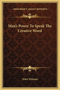Man's Power To Speak The Creative Word