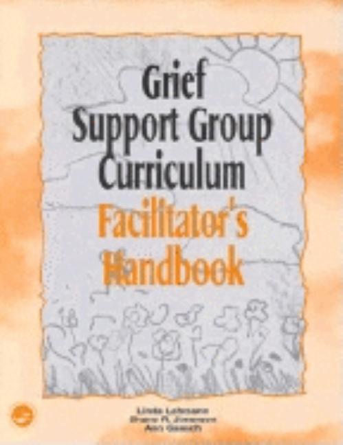 Grief Support Group Curriculum: Facilitator's Handbook