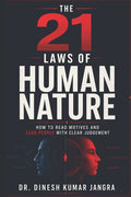 The 21 Laws of Human Nature: How to Read Motives and Lead People With Clear Judgement