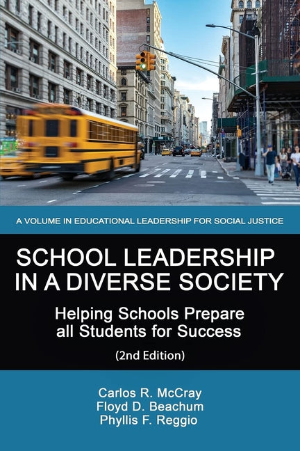 School Leadership in a Diverse Society: Helping Schools Prepare all Students for Success 2nd Edition (Revised)