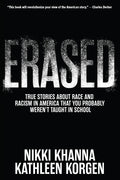 Erased: True Stories about Race and Racism in America That You Probably Weren't Taught in School