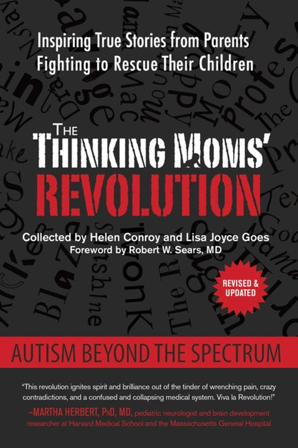 The Thinking Moms' Revolution: Autism Beyond the Spectrum: Inspiring True Stories from Parents Fighting to Rescue Their Children