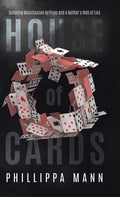 House of Cards: Surviving Munchausen by Proxy and a Mother's Web of Lies