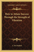 How to Attain Success Through the Strength of Vibration