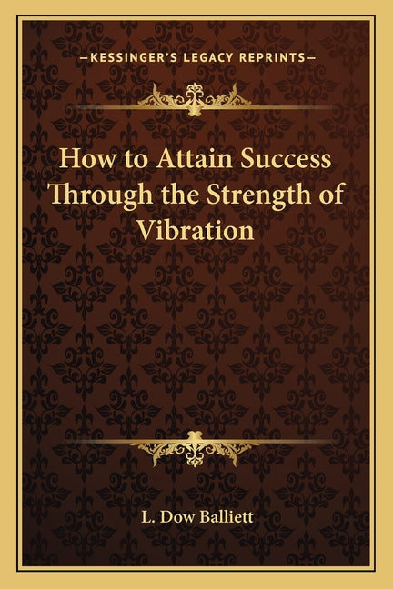 How to Attain Success Through the Strength of Vibration