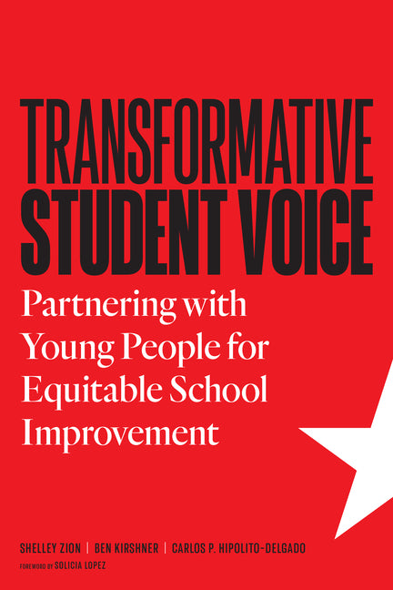Transformative Student Voice: Partnering with Young People for Equitable School Improvement
