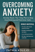 Overcoming Anxiety: Anxiety Reset: The 7-Day Plan to Stop Overthinking and Find Inner Calm