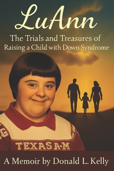 LuAnn: The Trials and Treasures of Raising a Child with Down Syndrome