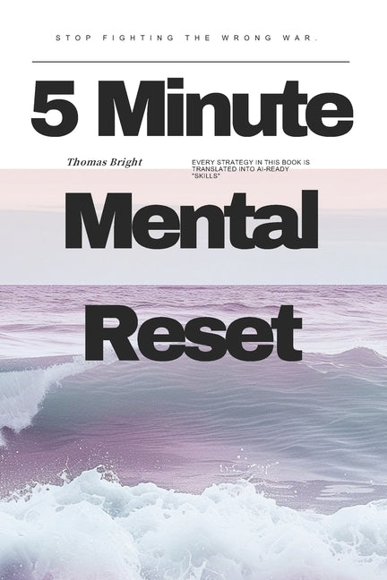 5-Minute Mental Reset: A Micro Survival Guide for the AI Age