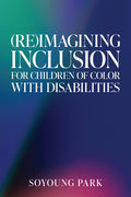 (Re)Imagining Inclusion for Children of Color with Disabilities