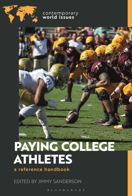 Paying College Athletes: A Reference Handbook