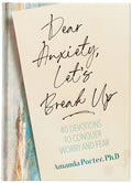 Dear Anxiety, Let's Break Up: 40 Devotions to Conquer Worry and Fear