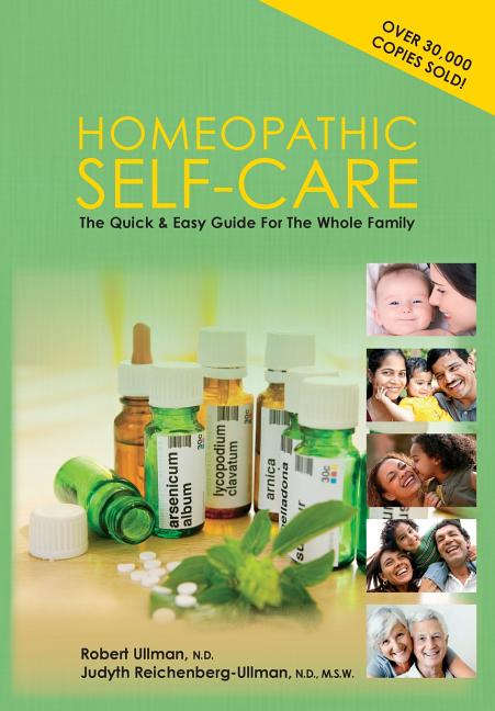 Homeopathic Self-Care: The Quick and Easy Guide for the Whole Family (Revised 3rd)
