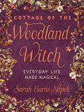 Cottage of the Woodland Witch: Everyday Life Made Magical