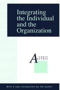 Integrating the Individual and the Organization (Revised)