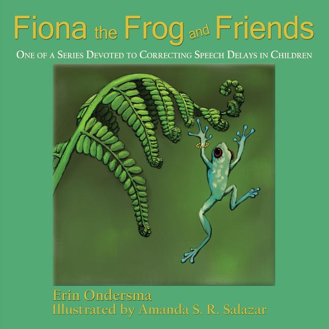 Fiona the Frog and Friends: One of a Series Devoted to Correcting Speech Delays in Children (How to Make the F Sound for Children)
