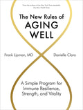 The New Rules of Aging Well: A Simple Program for Immune Resilience, Strength, and Vitality