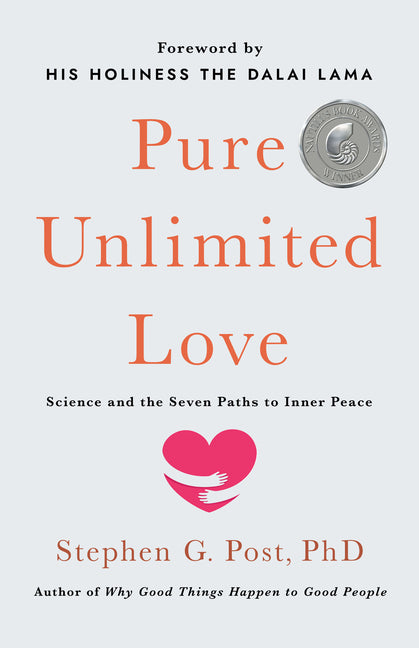 Pure Unlimited Love: Science and the Seven Paths to Inner Peace