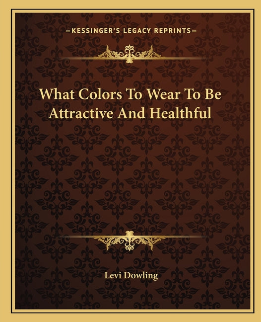 What Colors To Wear To Be Attractive And Healthful